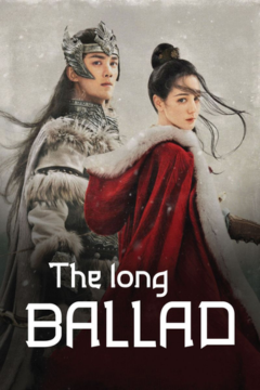 ดูหนังออนไลน์ ซีรี่ส์จีน The Long Ballad (2021) สตรีหาญ ฉางเกอ [พากย์ไทย] EP.1-49 END